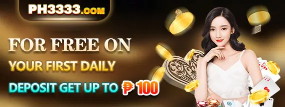 PH3333 FOR FREE ON YOUR FIST DAILY DEPOSIT UP TO P100