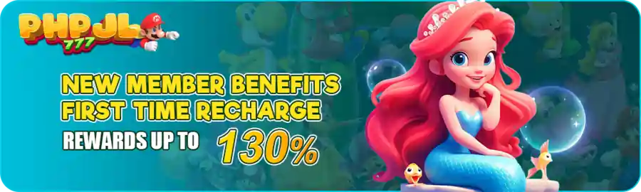 PHPJL777 New Member Benefits First time Recharge Rewards up to 130%Bonus