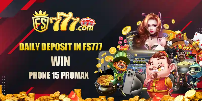 FS777 DAILY DEPOSIT WIN IPHONE 15 PROMAX