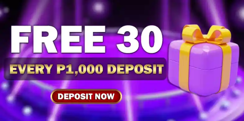 FREE 30 EVERY P1000 DEPOSIT