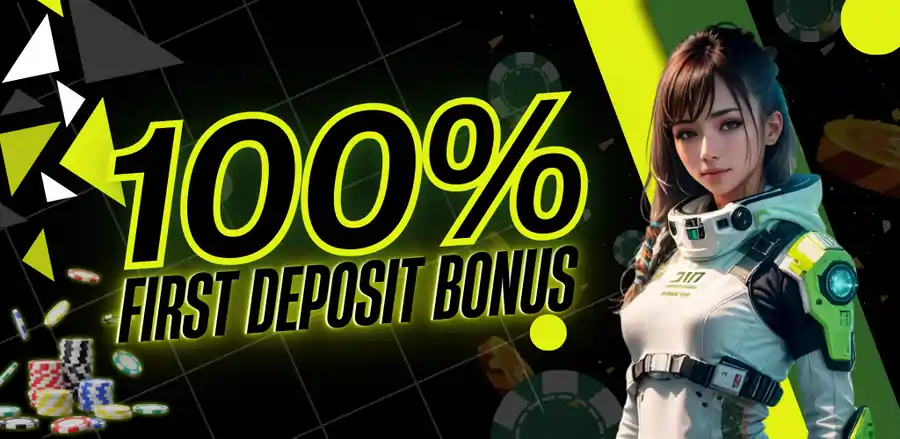 100% FIRST DEPOSIT BONUS