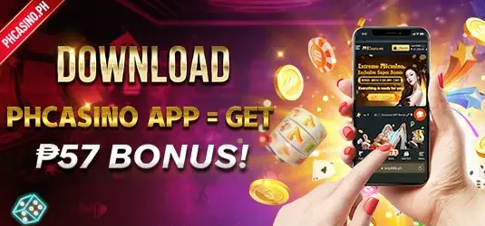 DOWNLOAD PHCASINO APP GET P57 BONUS