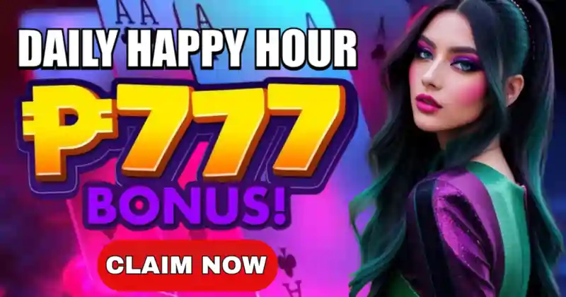 DAILY HAPPY HOUR GET UP TO P777 BONUS