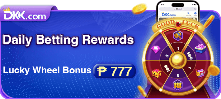 DKK DAILY BETTING REWARDS - LUCKY WHEEL BONUS P777